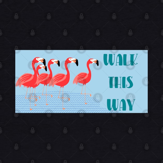 Flamingos Walk Funny They Walk That Way by ElsewhereArt